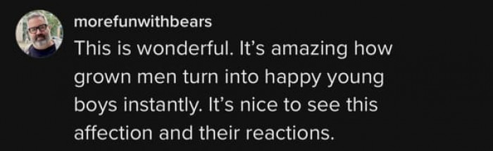 It is nice to see such affection and reaction.