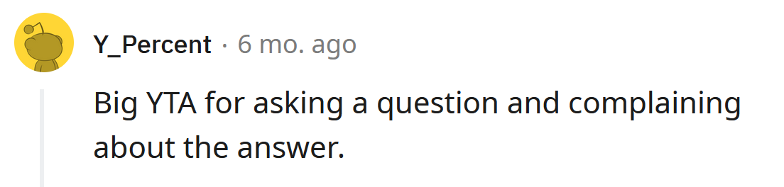 Don't ask if you don't want to know.