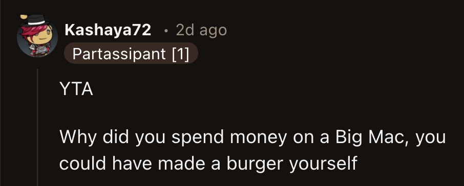 He really shouldn't have bothered if all the ingredients for a burger were available at home.