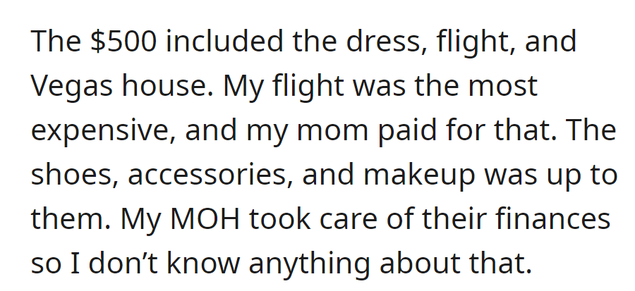 $500 covered dress, flight, and house; mom paid for the flight. Shoes, accessories, and makeup were their responsibility; MOH managed finances.