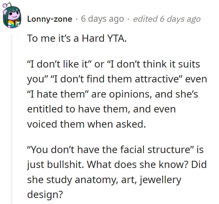 Piercing critiques or facial critiques? Let's keep it real, not like a bad reality show makeover!
