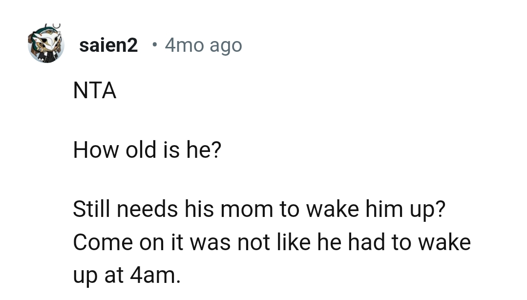 How deeply he must have been sleeping.