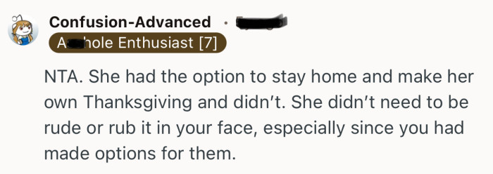 “NTA. She had the option to stay home and make her own Thanksgiving and didn’t.”