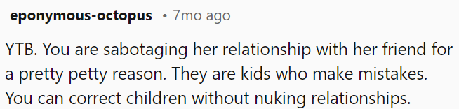 OP is undermining her friendship over a minor issue.