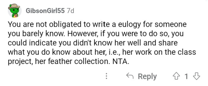 Nothing's wrong with honesty, but we must do it properly, concerning the bereaved family.