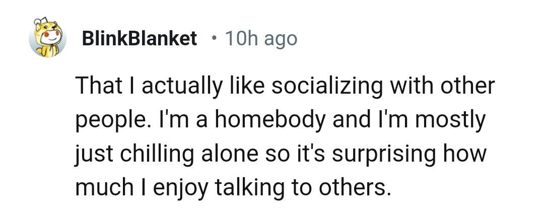 12) From a Redditor who loves staying at home and chilling alone