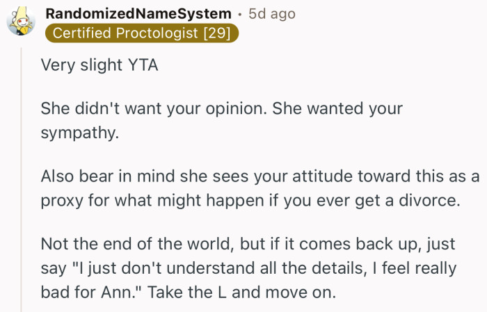 “She didn't want your opinion. She wanted your sympathy.”