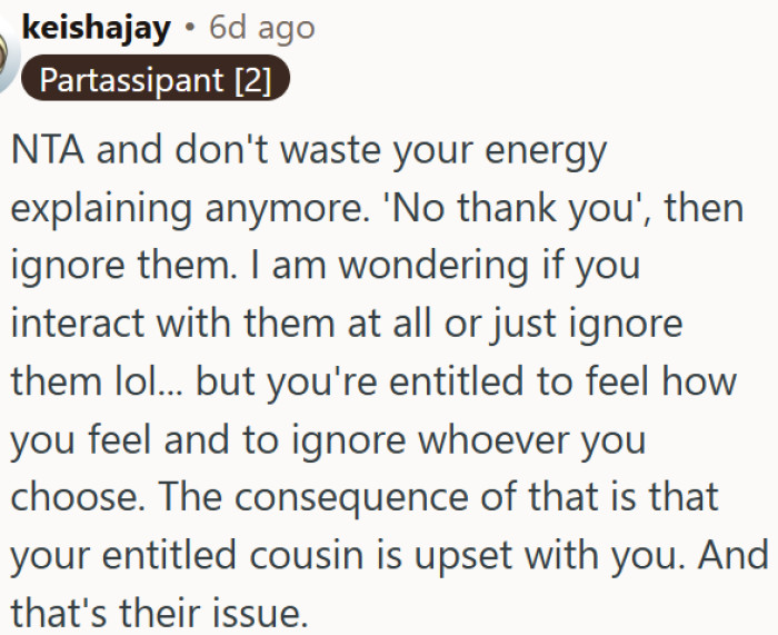 Saying no thank you is more than enough when dealing with a pushy cousin