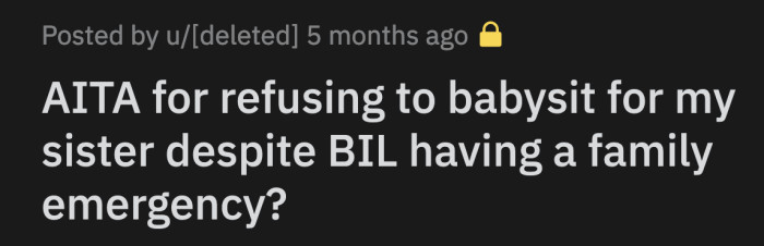 OP's sister was desperate. She asked OP if he or his wife could just adjust their schedules or take the kids while she was with her family.