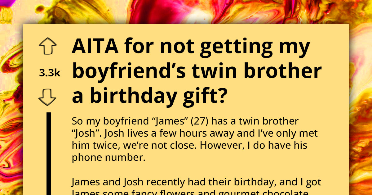 Redditor Left Shell-Shocked After Getting Blocked By Boyfriend’s Twin For Not Getting Him A Birthday Gift