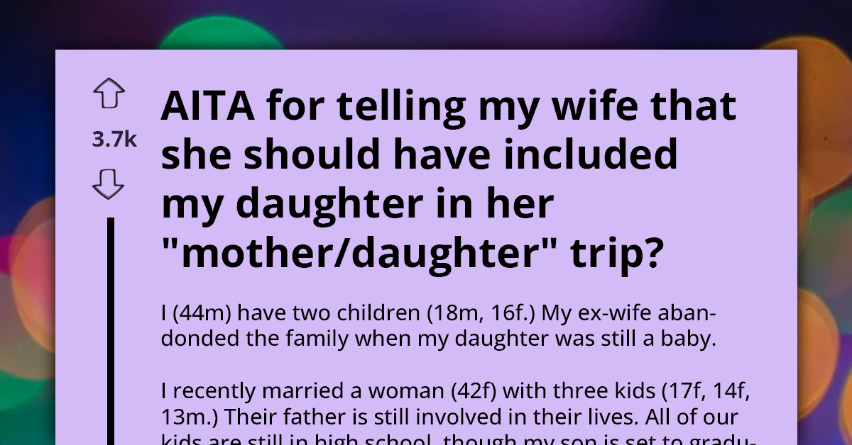 Remarried Man Tries to Break Wife's Family Tradition, Tells Her to Include His Own Daughter in Yearly Mommy-Daughter Day