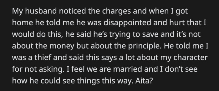 OP couldn't understand why her husband was so upset. They were married, and from her perspective, his reaction seemed unfair.
