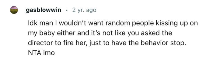 “I wouldn’t want random people kissing my baby either.”