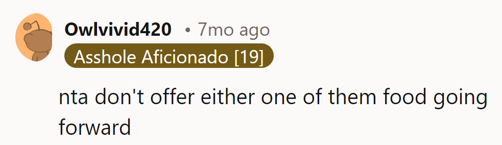 NTA - Kitchen's closed for both of them from now on!