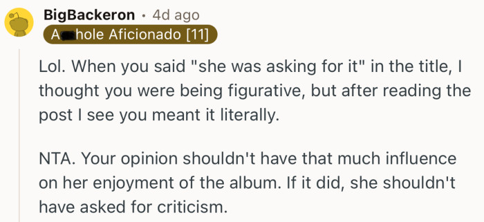 “NTA. Your opinion shouldn't have that much influence on her enjoyment of the album.”