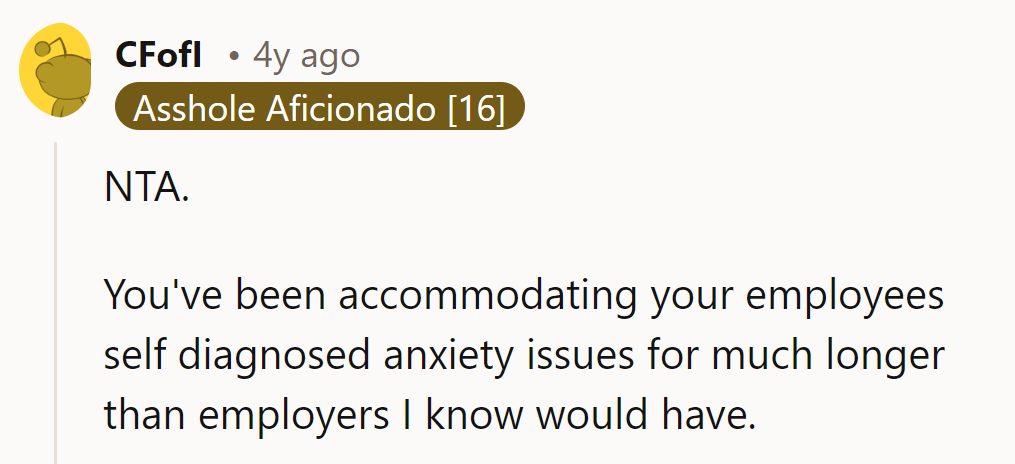 NTA. She's accommodated her employee's self-diagnosed anxiety longer than most employers would.