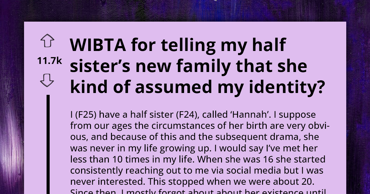 Young Woman Finds Out Her Estranged Half-Sister "Stole" Her Life Story And Passed It Off As Hers To Avoid Revealing She Was an Affair Child