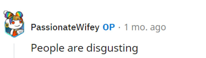 Indeed, some folks can be quite the unpolished gem in the treasure chest of humanity. But hey, there are still plenty of shining stars out there too!