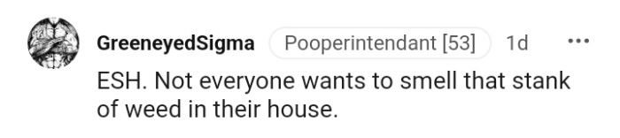 Not everyone wants weed smell in their house