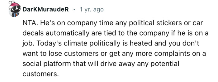 “He's on company time; any political stickers or car decals are automatically tied to the company.”