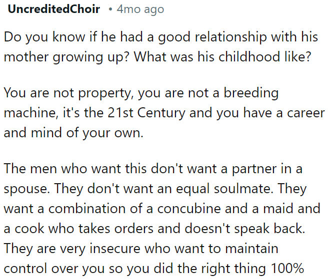 OP did the right thing by rejecting a relationship with someone who views women as property and does not respect their autonomy.