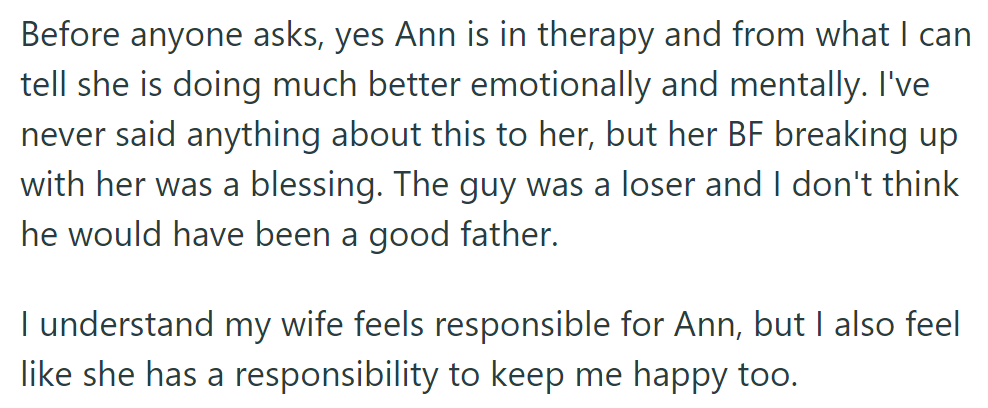Ann's therapy helps, and OP sees her breakup as a blessing. OP feels neglected in his relationship with his wife and wants attention too.