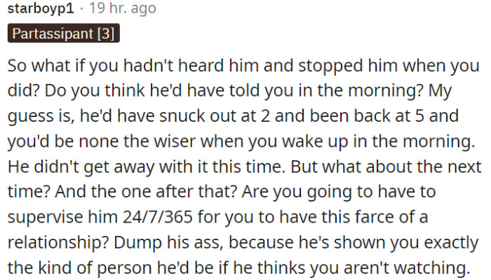 Ending the relationship due to the partner's behavior could be a good idea