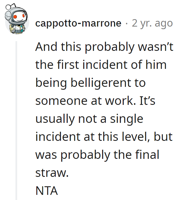 This guy's belligerence likely had a sequel or two before this finale. Not the first incident, just the last.