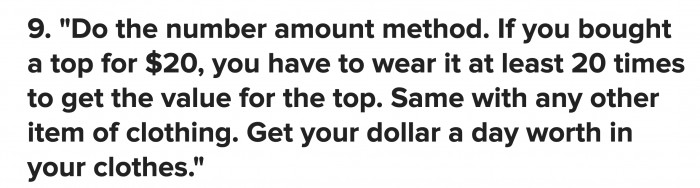Want to ensure you get your money’s worth? Use it an amount of times equivalent to the price you paid for it. $1 = 1 use.