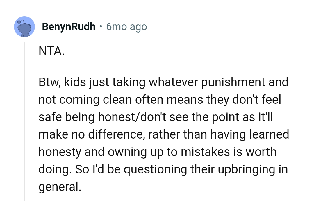 They were being taught honesty and accountability for their mistakes