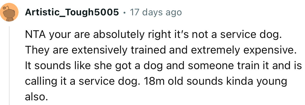 “NTA…It sounds like she got a dog and someone trained it and is calling it a service dog.”