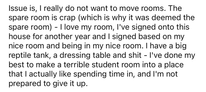 But the OP says he really doesn't want to move rooms.