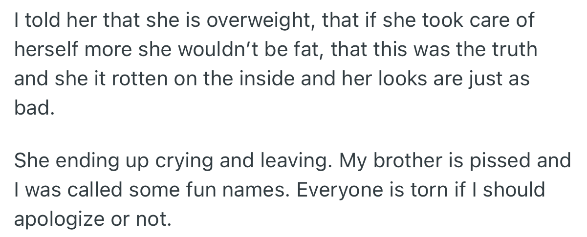 OP lashed out at Shelly and pointed out that her weight and looks were unappealing. This made Shelly cry, which upset OP’s brother.