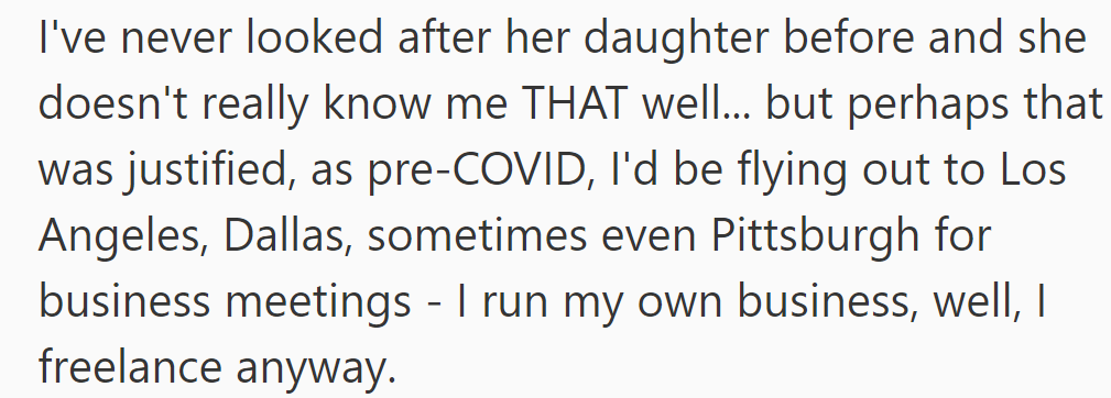 OP's a freelancer, often traveling for business, and hasn't cared for the neighbor's daughter before.