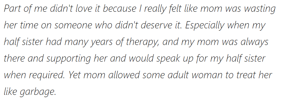 She grappled with her mom's unwavering support for her half-sister, who mistreated her despite years of therapy and advocacy.