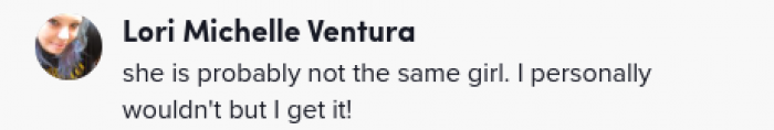 Some people said they wouldn't have done this because it might not have been the same girl.