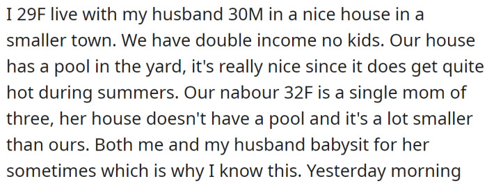 The OP explained she and her husband live in a nice house and occasionally babysit for their neighbor, a single mother of three: