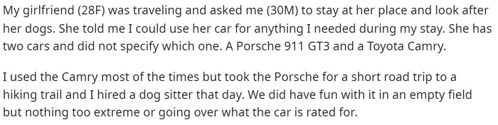 OP starts off by explaining that he was watching his girlfriend's house and pets when she told him he could use her car.
