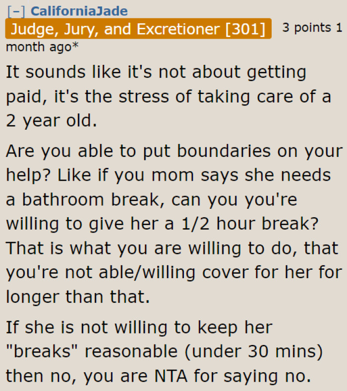 The mom's breaks shouldn't go beyond 30 minutes. She doesn't deserve the pay, otherwise.