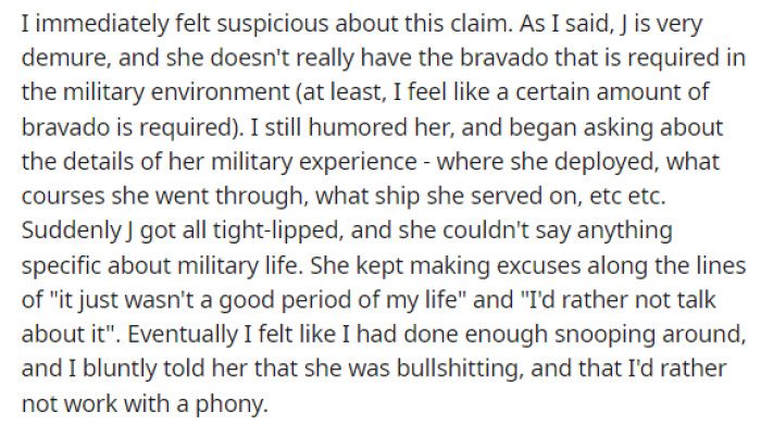 He said that he felt suspicious and immediately started questioning her about her experience and where she served, but when she didn't answer, he took that as her lying.