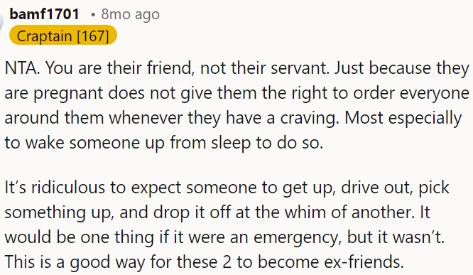 It's unfair for a pregnant friend to expect others to fulfill her cravings at any time, especially if it's not an emergency.
