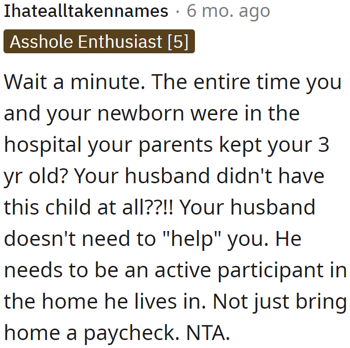 Redditors believe that part of the husband's responsibilities is to parent his newborn.
