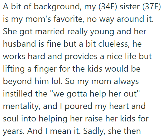 The OP explained she embraced the role of helping her sister raise her kids: