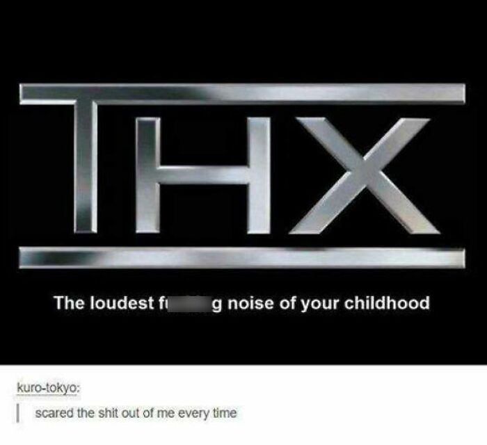26. The loudest childhood noise