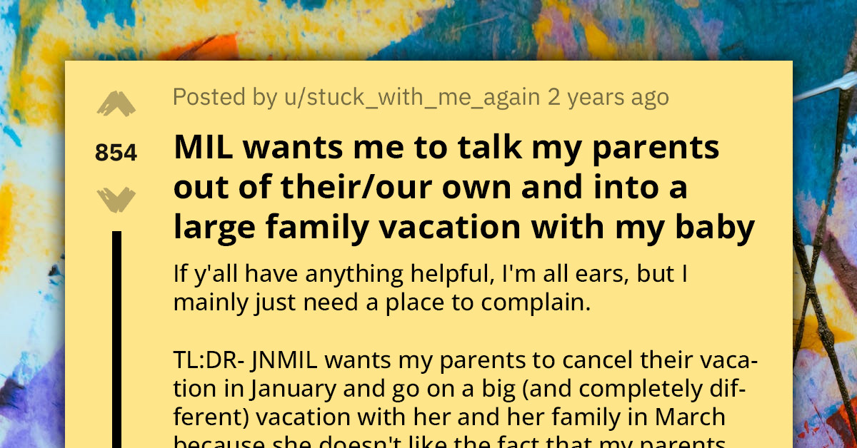 MIL's Plan to Make Daughter-in-Law's Family Cancel Their Vacation to Join Her Own Vacation Flops So Bad She Got More Jealous