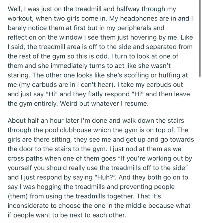 OP’s use of the middle treadmill was annoying to the girls, as it prevented them from staying close to each other while doing team workouts