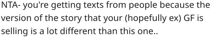18. People think he's at fault because his girlfriend told them a different version of the story.
