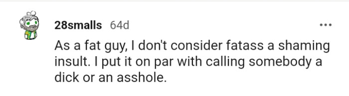 This Redditor doesn't consider fat a shaming insult.