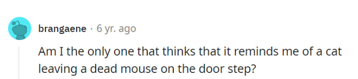 Angela's gesture seemed akin to a cat leaving a dead mouse on a doorstep.