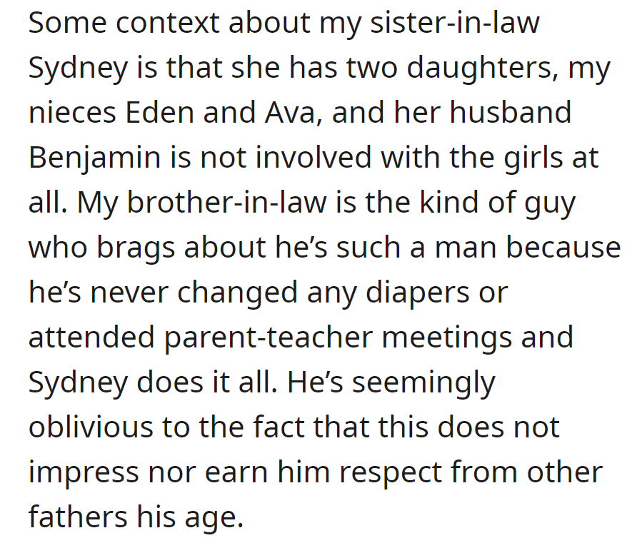 OP's SIL Sydney single-handedly parents her two daughters, while her husband Benjamin brags about avoiding responsibilities, earning little respect from fellow fathers.